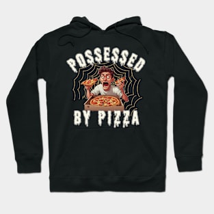 Possessed by Pizza Hoodie